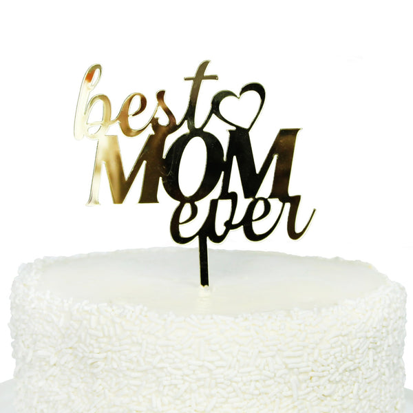Best Mom Ever Acrylic Topper in Gold